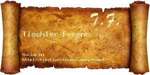 Tischler Ferenc névjegykártya